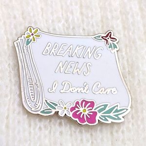 Breaking News I Don't Care Enamel Pin